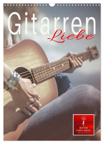 Gitarren Liebe (Wandkalender 2027 DIN A3 hoch), CALVENDO Monatskalender