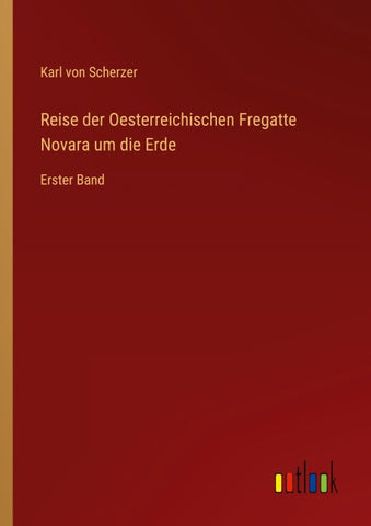 Reise der Oesterreichischen Fregatte Novara um die Erde