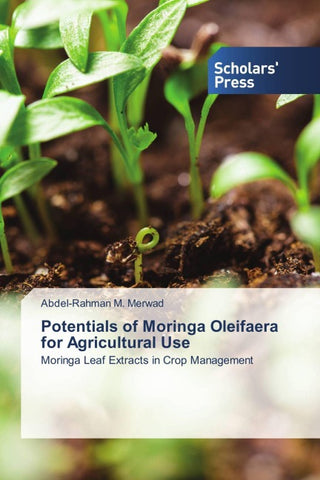 Potentials of Moringa Oleifaera for Agricultural Use