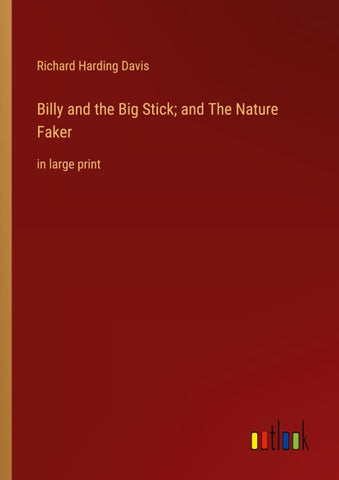 Billy and the Big Stick; and The Nature Faker