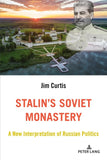 Stalin’s Soviet Monastery
