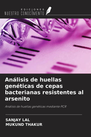 Análisis de huellas genéticas de cepas bacterianas resistentes al arsenito