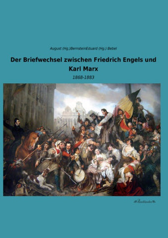 Der Briefwechsel zwischen Friedrich Engels und Karl Marx