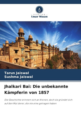 Jhalkari Bai: Die unbekannte Kämpferin von 1857