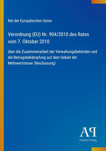 Verordnung (EU) Nr. 904/2010 des Rates vom 7. Oktober 2010