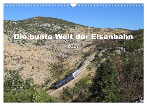 Die bunte Welt der Eisenbahn (Wandkalender 2027 DIN A3 quer), CALVENDO Monatskalender