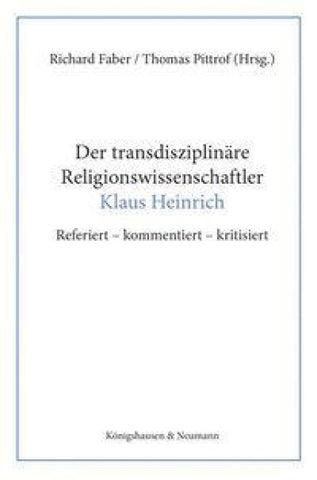 Der transdisziplinäre Religionswissenschaftler Klaus Heinrich