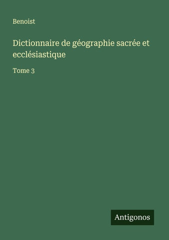 Dictionnaire de géographie sacrée et ecclésiastique