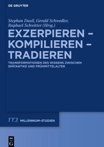Exzerpieren - Kompilieren - Tradieren