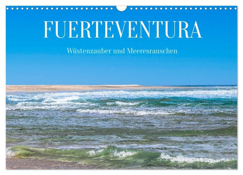Fuerteventura - Wüstenzauber und Meeresrauschen (Wandkalender 2027 DIN A3 quer), CALVENDO Monatskalender