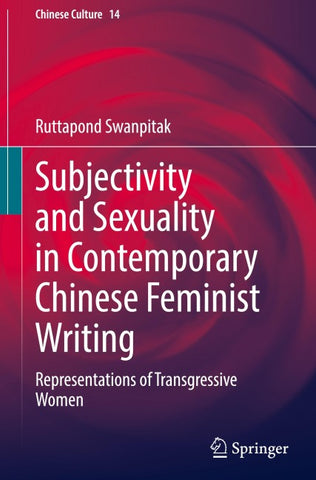 Subjectivity and Sexuality in Contemporary Chinese Feminist Writing