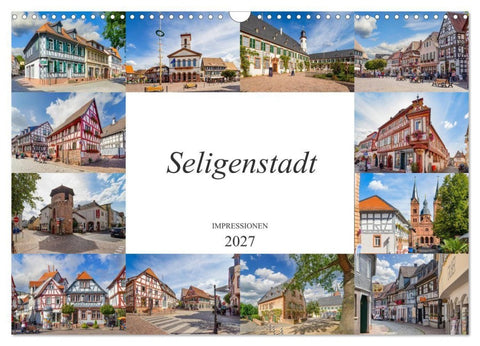 Seligenstadt Impressionen (Wandkalender 2027 DIN A3 quer), CALVENDO Monatskalender