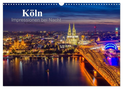 Köln Impressionen bei Nacht (Wandkalender 2027 DIN A3 quer), CALVENDO Monatskalender