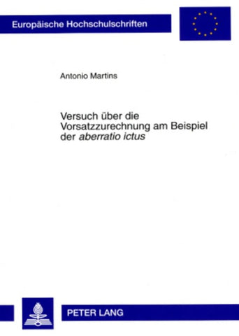 Versuch über die Vorsatzzurechnung am Beispiel der «aberratio ictus»