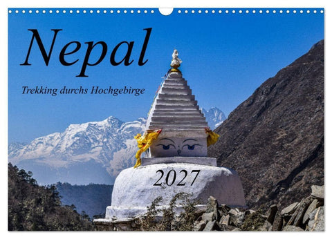 Nepal- Trekking durchs Hochgebirge (Wandkalender 2027 DIN A3 quer), CALVENDO Monatskalender