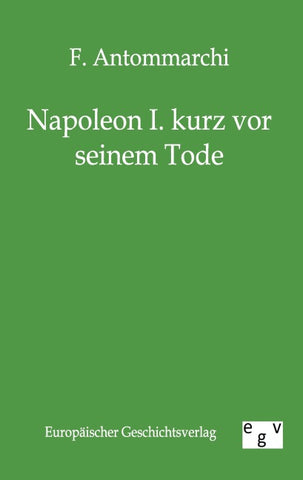 Napoleon I. kurz vor seinem Tode