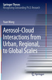 Aerosol-Cloud Interactions from Urban, Regional, to Global Scales