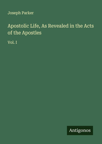 Apostolic Life, As Revealed in the Acts of the Apostles