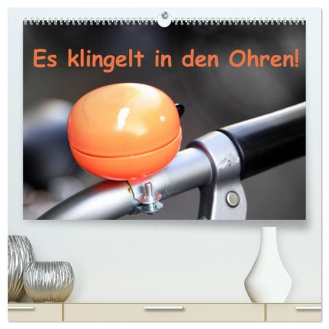 Es klingelt in den Ohren! (hochwertiger Premium Wandkalender 2027 DIN A2 quer), Kunstdruck in Hochglanz