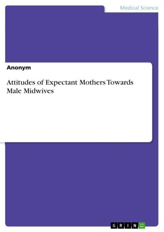 Attitudes of Expectant Mothers Towards Male Midwives