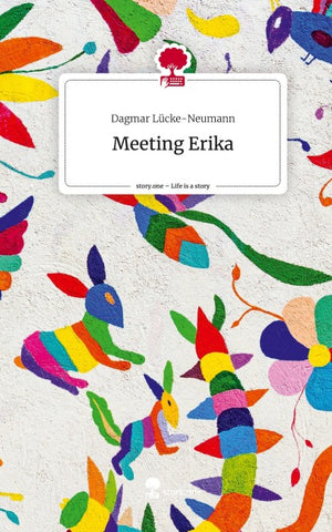 Meeting Erika. Life is a Story - story.one