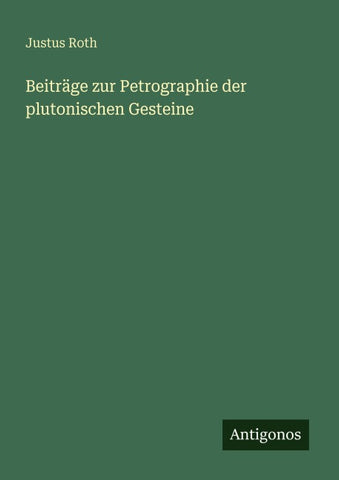 Beiträge zur Petrographie der plutonischen Gesteine