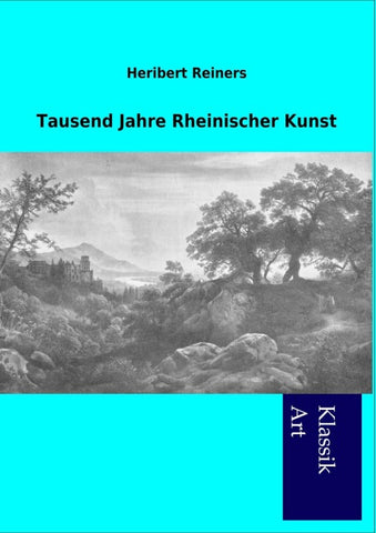 Tausend Jahre Rheinischer Kunst
