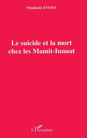 Le suicide et la mort chez les Mamit-Innuat