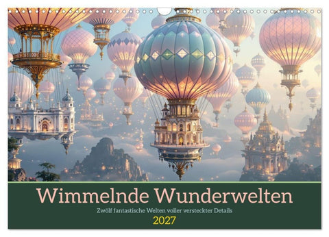 Wimmelnde Wunderwelten (Wandkalender 2027 DIN A3 quer), CALVENDO Monatskalender