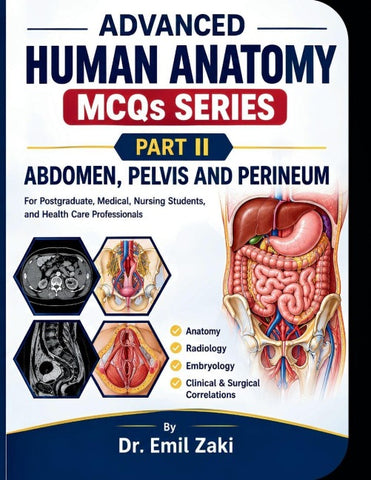 Advanced Human Anatomy Series Part II ( Abdomen, Pelvis, and Perineum
