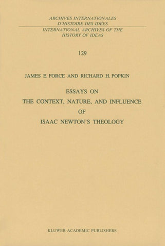 Essays on the Context, Nature, and Influence of Isaac Newton’s Theology