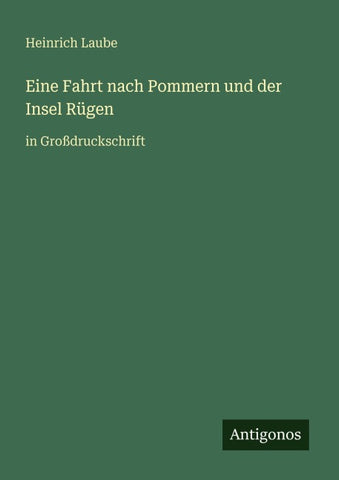 Eine Fahrt nach Pommern und der Insel Rügen