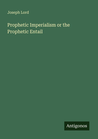 Prophetic Imperialism or the Prophetic Entail