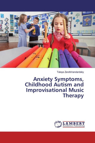 Anxiety Symptoms, Childhood Autism and Improvisational Music Therapy