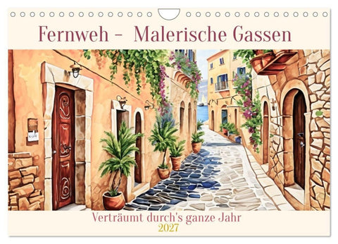 Fernweh - Malerische Gassen (Wandkalender 2027 DIN A4 quer), CALVENDO Monatskalender
