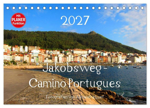 Jakobsweg - Camino Portugues (Tischkalender 2027 DIN A5 quer), CALVENDO Monatskalender