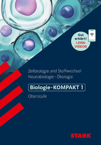 STARK Biologie 1 Oberstufe - KOMPAKT - Zellbiologie/Stoffwechsel, Neurobiologie, Ökologie