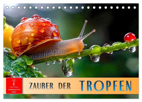 Zauber der Tropfen (Tischkalender 2027 DIN A5 quer), CALVENDO Monatskalender