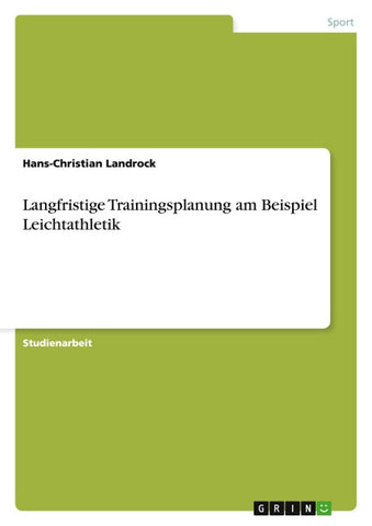 Langfristige Trainingsplanung am Beispiel Leichtathletik