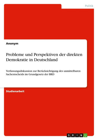 Probleme und Perspektiven der direkten Demokratie in Deutschland
