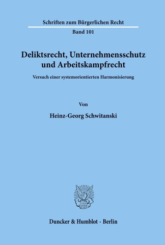 Deliktsrecht, Unternehmensschutz und Arbeitskampfrecht.