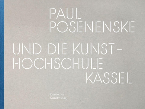 Paul Posenenske und die Kasseler Kunsthochschule