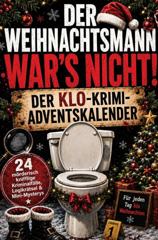 Der Weihnachtsmann war's nicht! Der Klo-Krimi-Adventskalender
