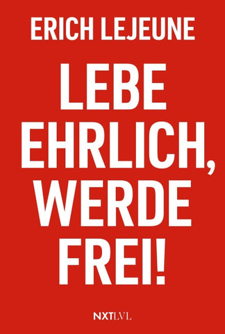 Lebe ehrlich, werde frei!