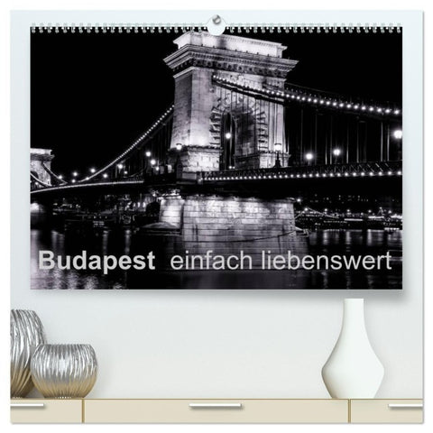 Budapest einfach liebenswert (hochwertiger Premium Wandkalender 2027 DIN A2 quer), Kunstdruck in Hochglanz