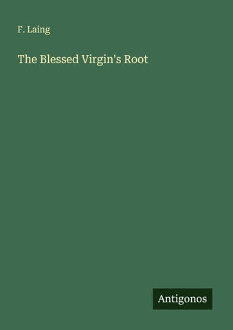 The Blessed Virgin's Root