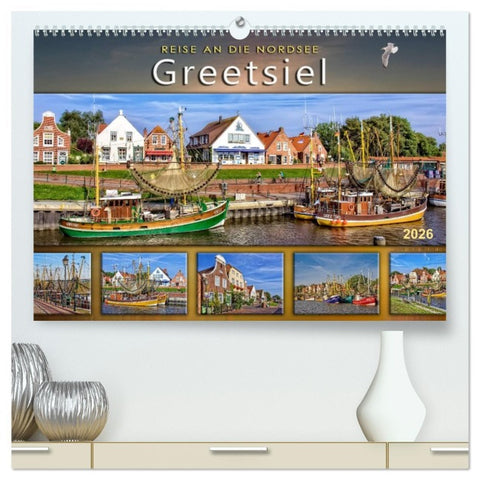 Reise an die Nordsee - Greetsiel (hochwertiger Premium Wandkalender 2026 DIN A2 quer), Kunstdruck in Hochglanz