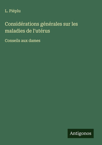 Considérations générales sur les maladies de l'utérus