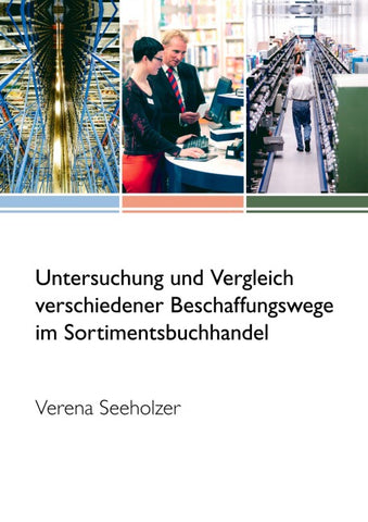 Untersuchung und Vergleich verschiedener Beschaffungswege im Sortimentsbuchhandel