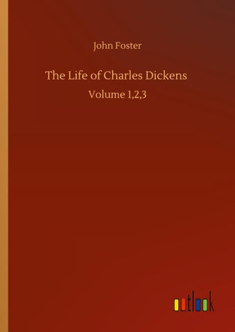The Life of Charles Dickens